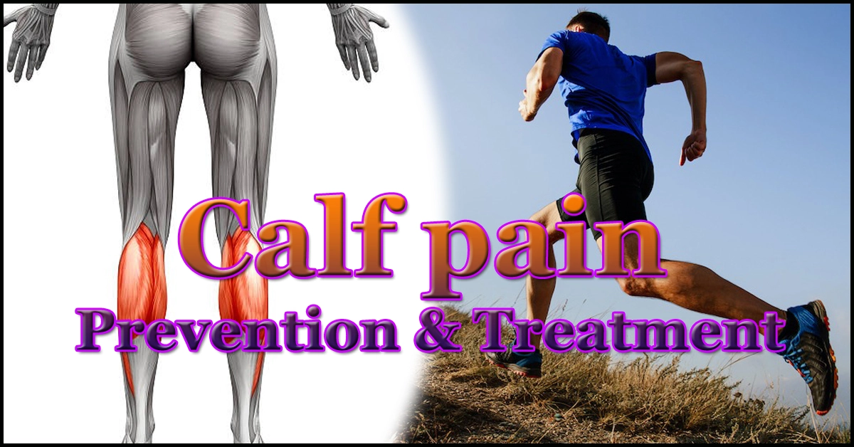 Calf pain: Prevention & Treatment