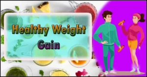 Healthy weight gain : Challenges of Gaining Weight in a Healthy Way
