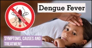 Dengue fever : Symptoms & Diagnosis