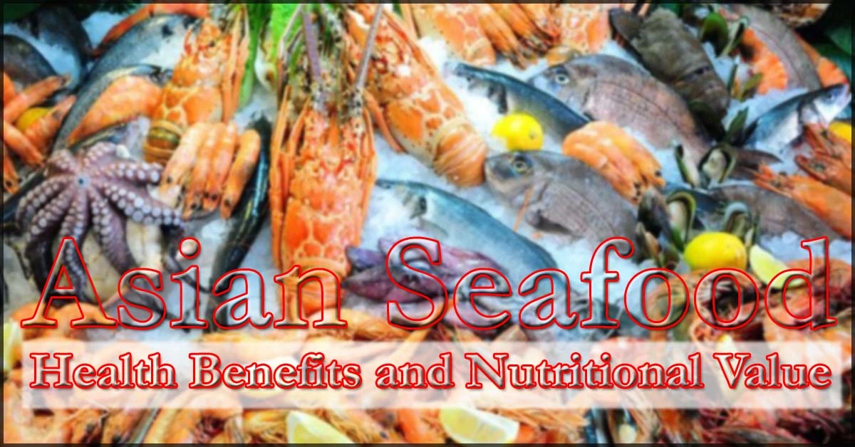 Asian Seafood: Health Benefits and Nutritional Value